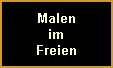 Malen
im
Freien