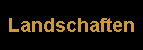 Landschaften